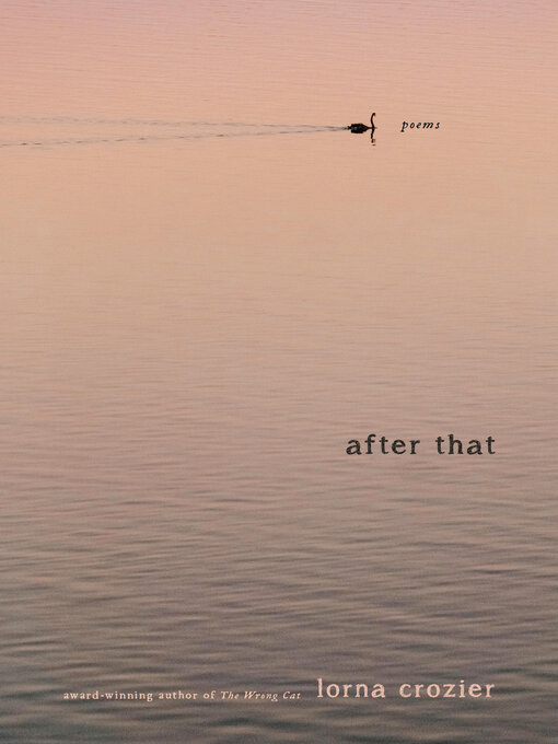 Title details for After That by Lorna Crozier - Wait list